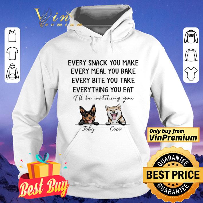 Every snack you make every meal you bake every bite you take everything you eat i’ll be watching you Toby and Coco shirt 3e28345c every snack you make every meal you bake every bite you take everything you eat i ll be watching you toby and coco shirt 4 - Every snack you make every meal you bake every bite you take everything you eat i’ll be watching you Toby and Coco shirt