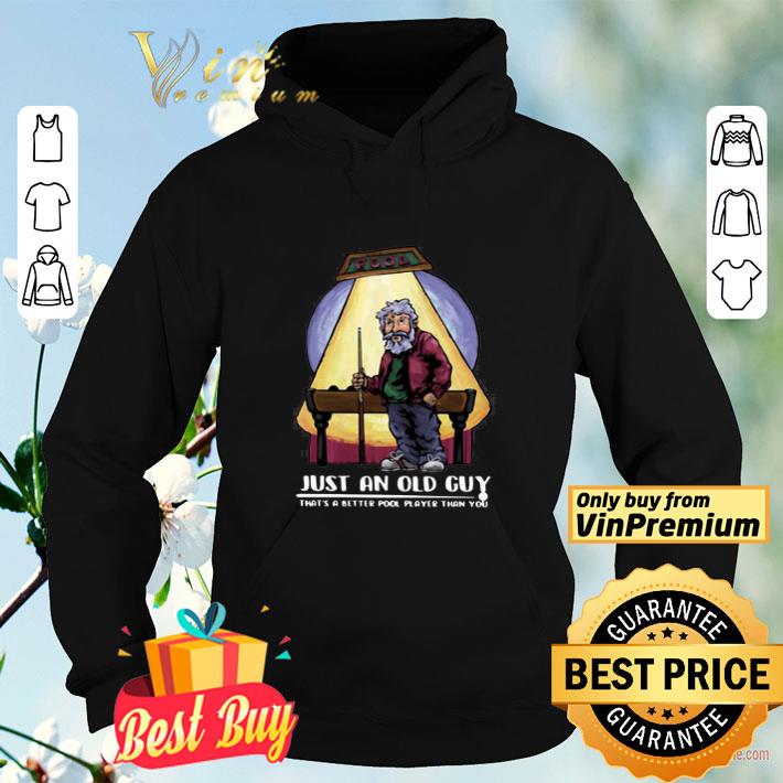 Just An Old Guy That’s A Better Pool Player Than You shirt 3e818ceb just an old guy that s a better pool player than you shirt 4 - Just An Old Guy That’s A Better Pool Player Than You shirt