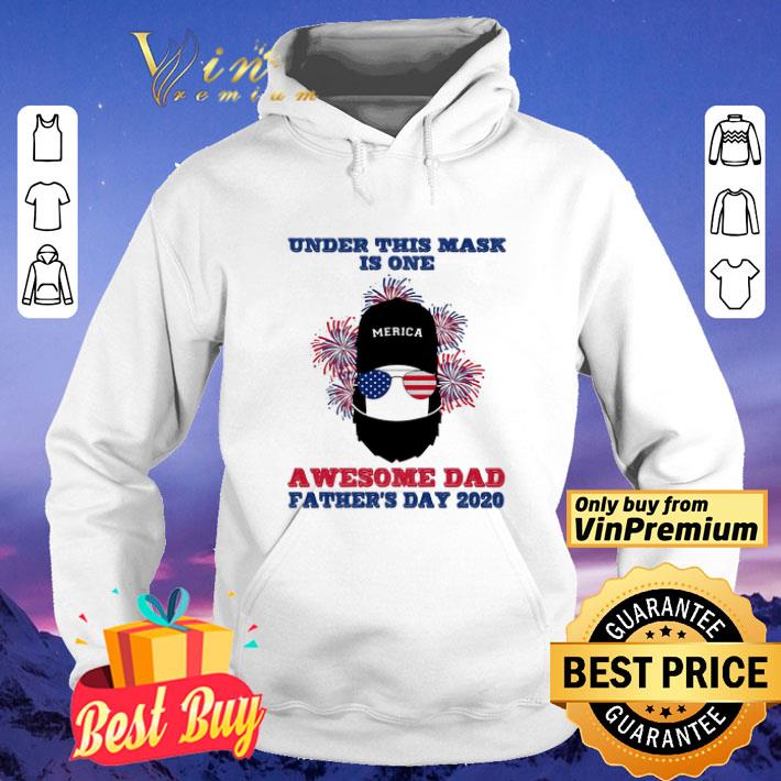 Under this mask is one awesome dad father’s day 2020 american flag firework independence day shirt