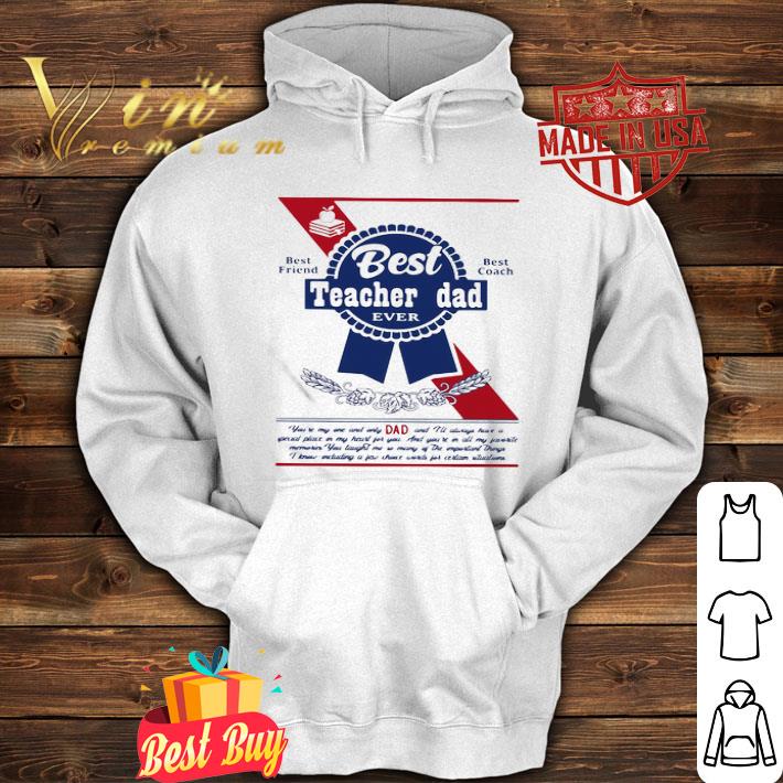 Best Teacher Dad Ever Best Friend Best Coach Father’s Day shirt