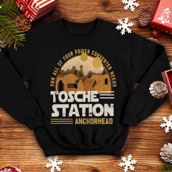 For All Of Your Power Converter Needs Tosche Station Anchorhead shirt 1 For All Of Your Power Converter Needs Tosche Station Anchorhead shirt