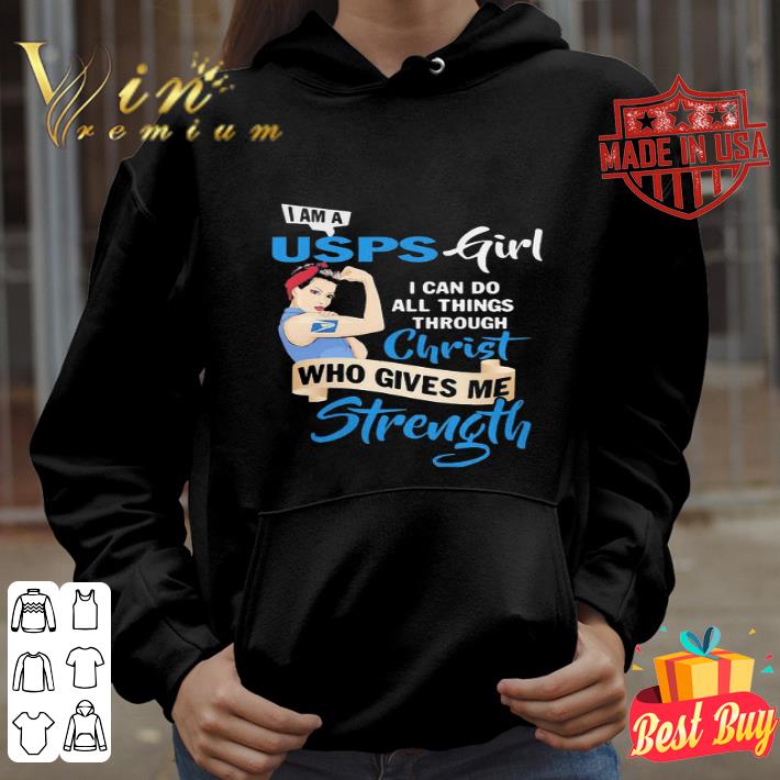 Strong Woman I Am A USPS Girl Christ Who Gives Me Strength shirt