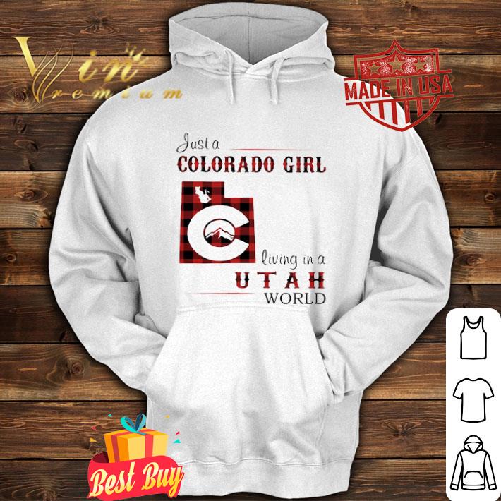 Just A Colorado Girl Living In A Utah World shirt