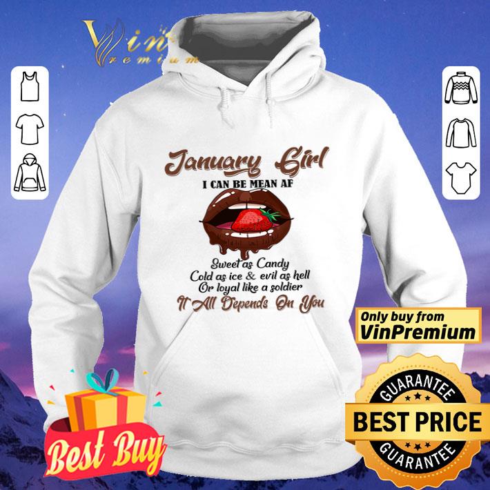 January Girl I Can Be Mean Af Sweet As Candy Cold As Ice & Evil As Hell shirt
