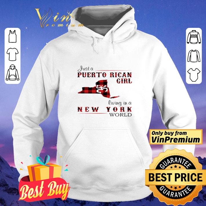 Just A Puerto Rican Girl Living In A North New York World shirt