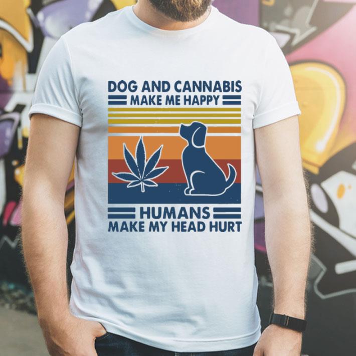 Vintage Dogs And Cannabis Make Me Happy Humans Make My Head Hurt shirt