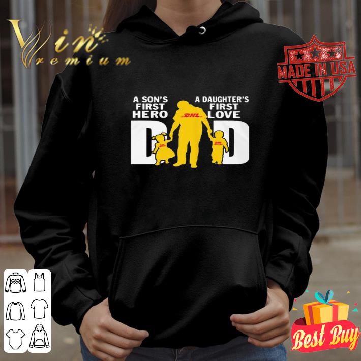A Son’s First Hero A Daughter’s First Love Dad DHL Express shirt