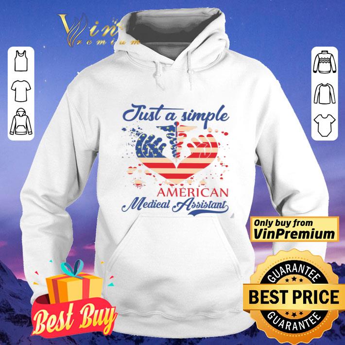 Just A Simple American Medical Assistant Happy 4th Of July shirt