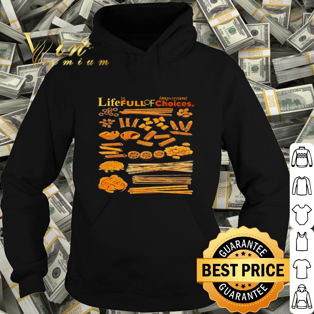 Important life is full of choice shirt 4395b952 important life is full of choice shirt 4 - Important life is full of choice shirt