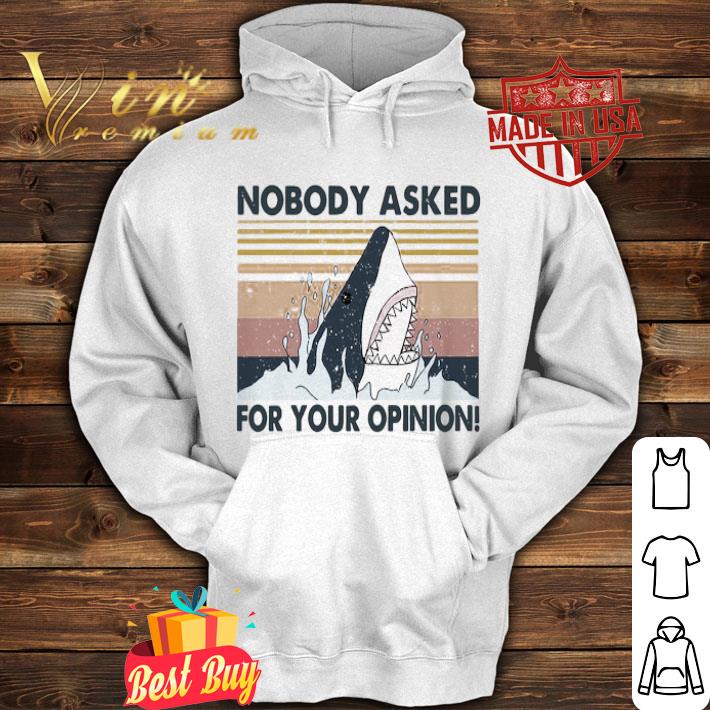 43af672f vintage shark nobody asked for your opinion shirt 4 - Vintage Shark Nobody Asked For Your Opinion shirt