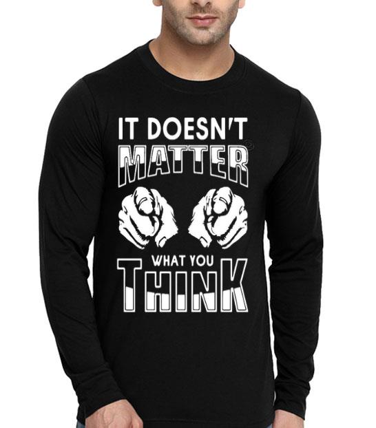 It Doesn’t Matter What You Think Shirt 467c49d1 it doesn t matter what you think shirt 4 - It Doesn’t Matter What You Think Shirt