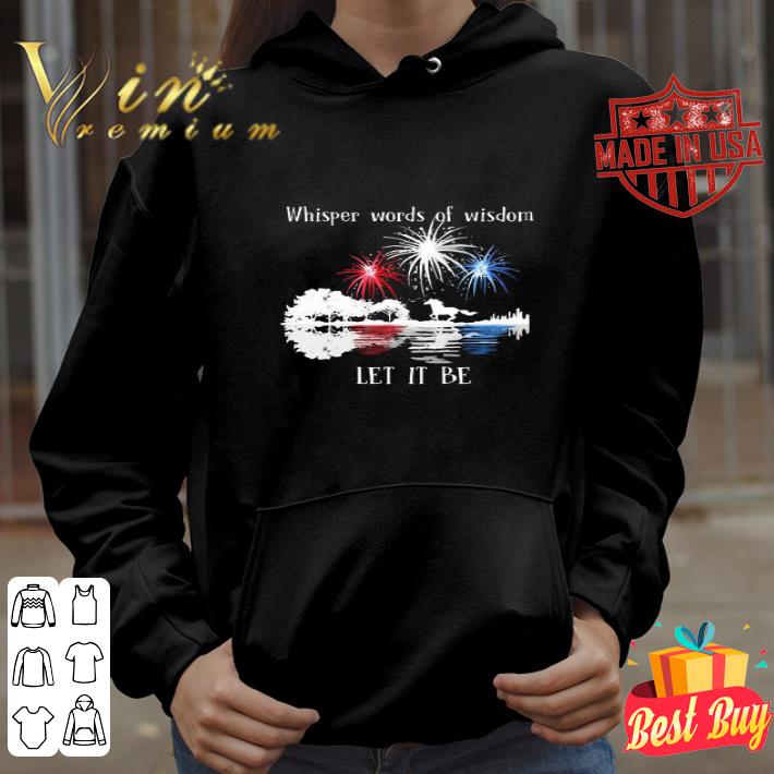 Firework Horse Whisper Words Of Wisdom Let It Be Guitar Lake shirt 477e96aa firework horse whisper words of wisdom let it be guitar lake shirt 4 - Firework Horse Whisper Words Of Wisdom Let It Be Guitar Lake shirt