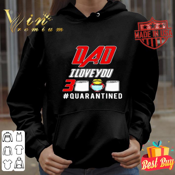 Dad I love you 3000 quarantined Coronavirus shirt