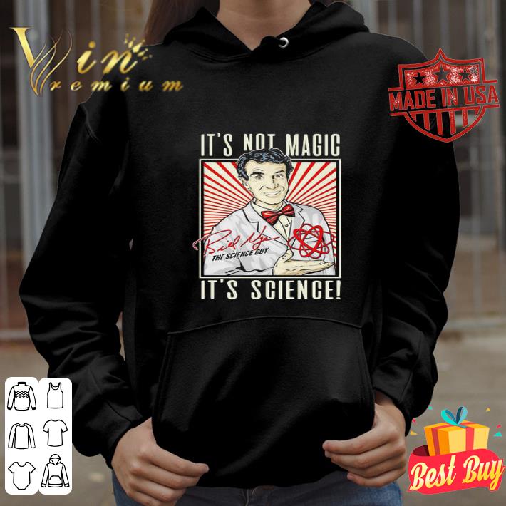 The Science Guy It’s Not Magic It’s Science Bill Nye Signature shirt