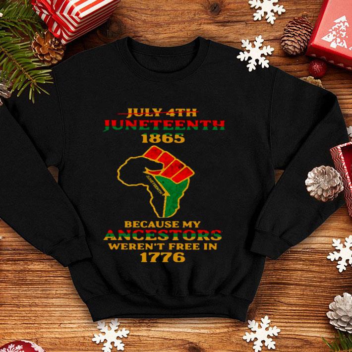 490dc8d6 july 4th juneteeth 1865 because my ancestors weren t free in 1776 strong hand shirt 4 - July 4th Juneteeth 1865 Because My Ancestors Weren’t Free In 1776 Strong Hand Shirt