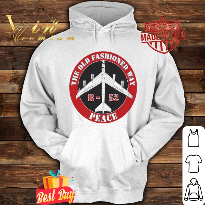 491b3357 the old fashioned way b 52 peace sign shirt 4 - The Old Fashioned Way B-52 Peace Sign shirt