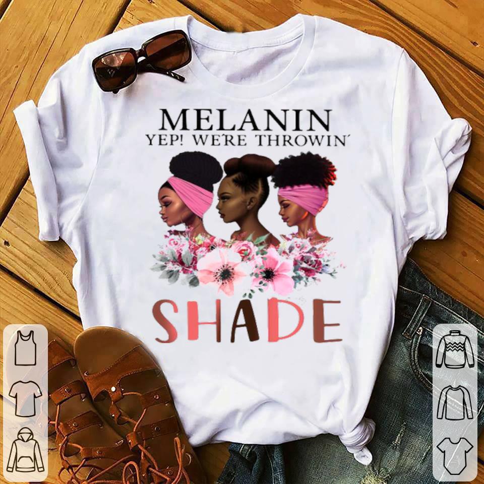 496818dd black queen melanin yep we re throw shade shirt 4 - Black Queen Melanin Yep We’re Throw’ Shade Shirt