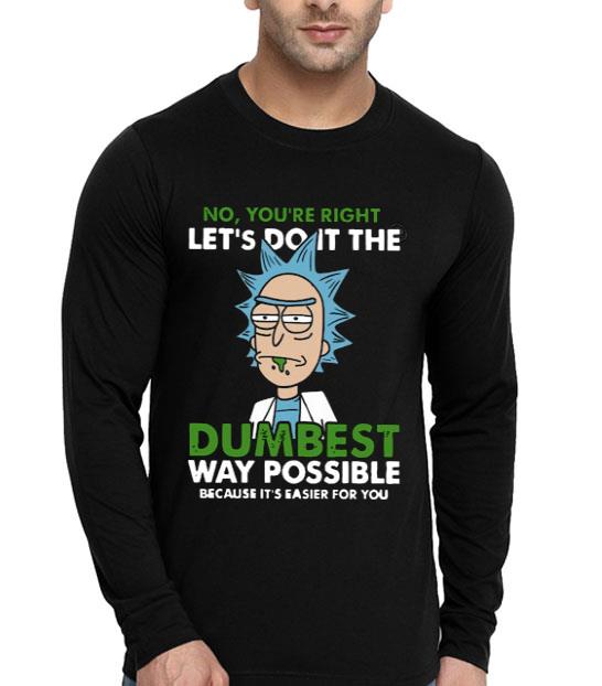 49b00c3e no youre right lets do it the dumbest way possible because its easier for you shirt 4 - No Youre Right Lets Do It The Dumbest Way Possible Because Its Easier For You Shirt