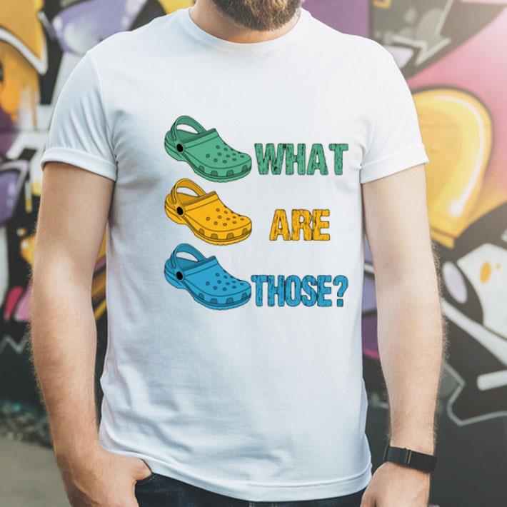 4bc313b4 crocs what are those shirt 4 - Crocs What Are Those Shirt