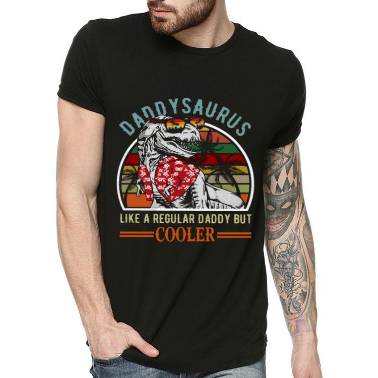 4c479775 daddysaurus like a regular daddy but cooler vintage shirt 4 - Daddysaurus Like A Regular Daddy But Cooler Vintage Shirt