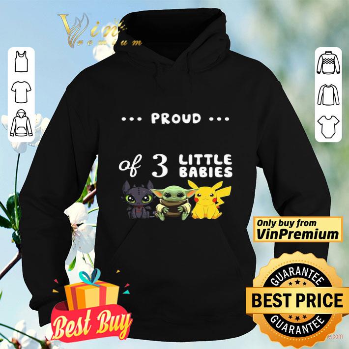 4d14e896 proud of 3 little babies toothless baby yoda and pokemon shirt 4 - Proud of 3 little babies toothless baby yoda and pokemon shirt
