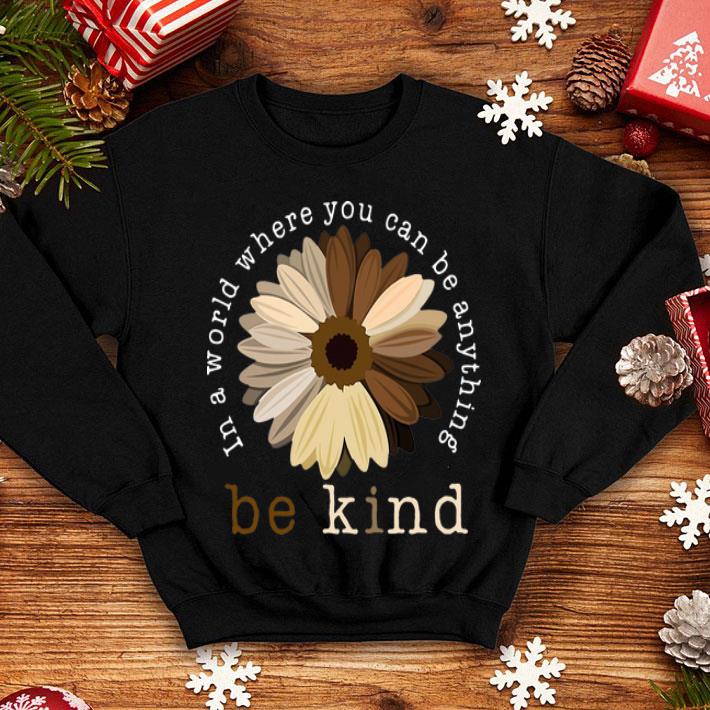 In A World Where You Can Be Anything Be Kind Flower Juneteenth shirt 12 In A World Where You Can Be Anything Be Kind Flower Juneteenth shirt