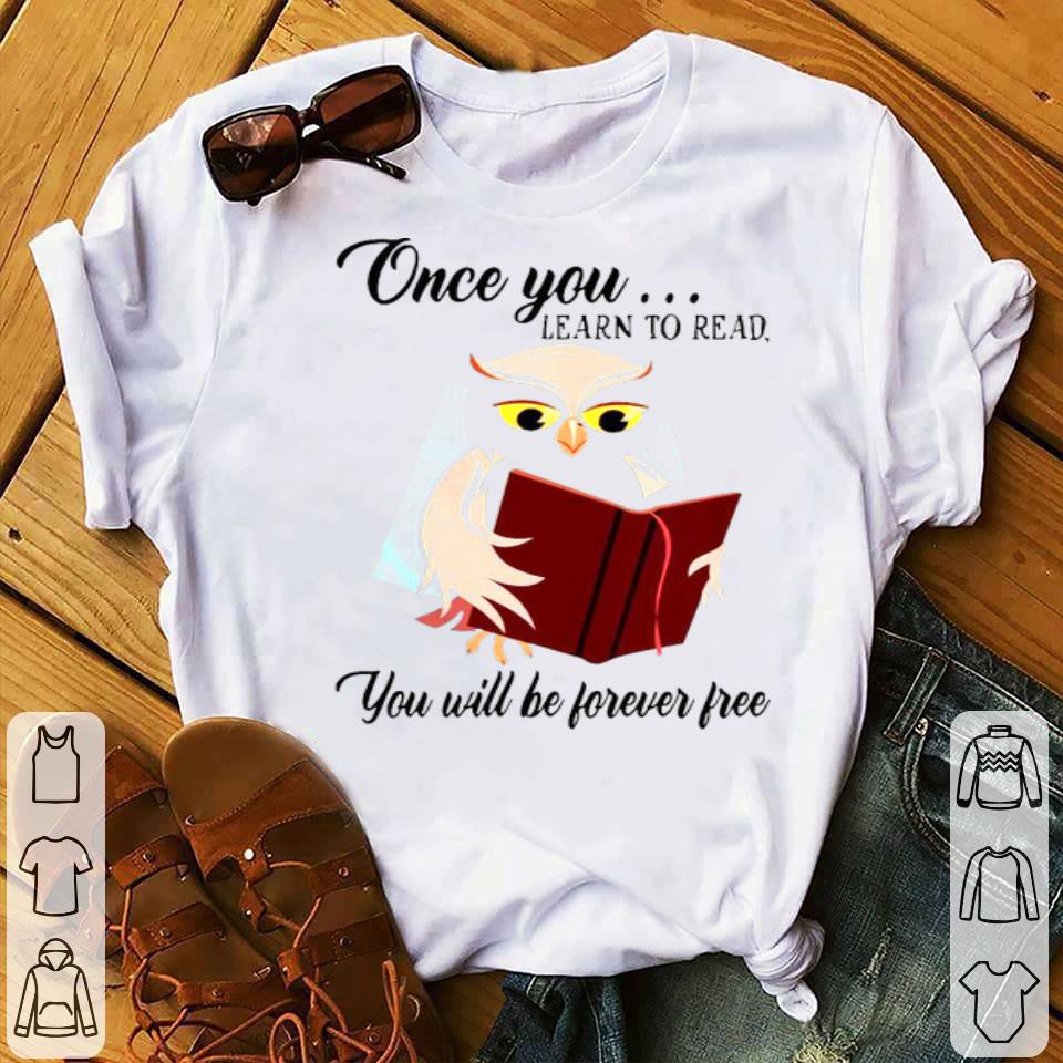 4d76045d owl one you learn to read you will be forever free shirt 4 - Owl One You Learn To Read You Will Be Forever Free Shirt