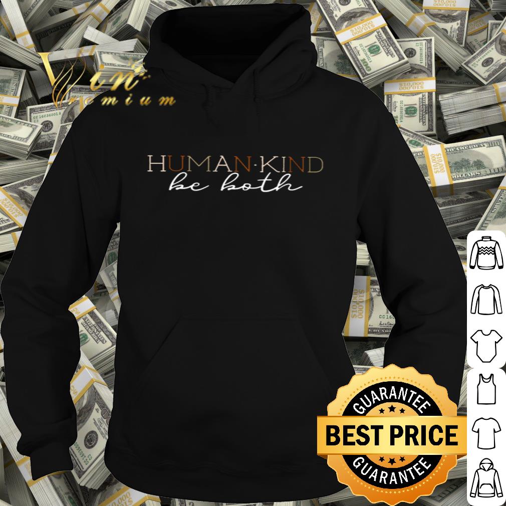 Human kind be both shirt