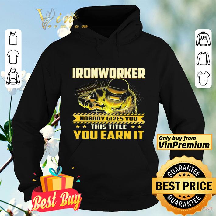 Ironworker nobody gives you this title you earn it stars shirt 4e6cf352 ironworker nobody gives you this title you earn it stars shirt 4 - Ironworker nobody gives you this title you earn it stars shirt