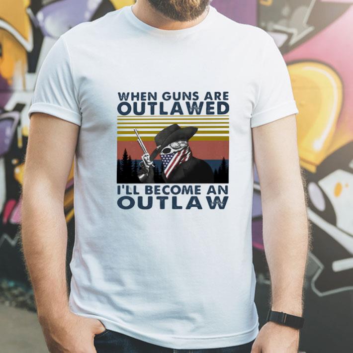 Vintage Skull When Guns Are Outlawed I’ll Become An Outlaw shirt