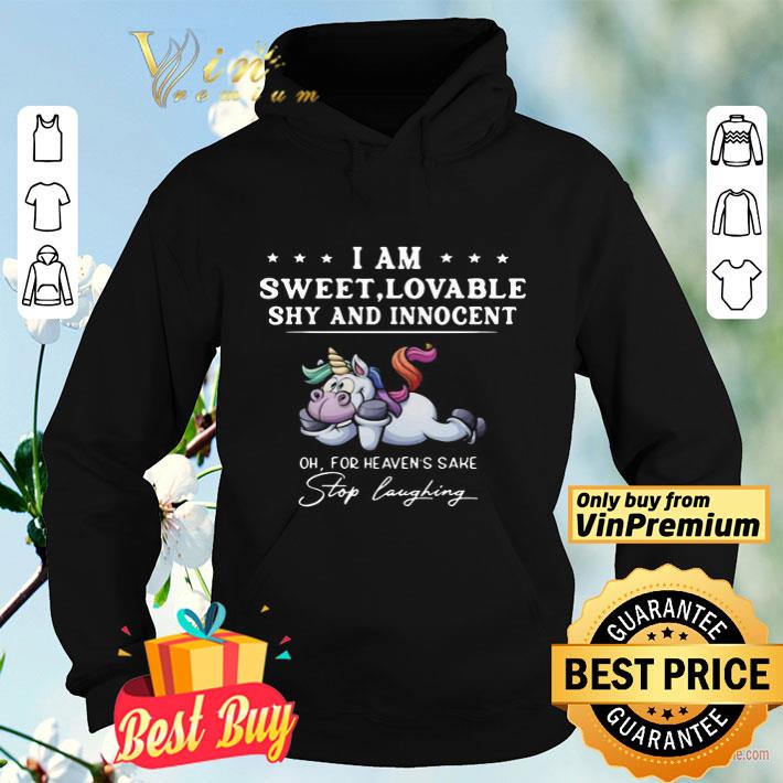 Unicorn I Am Sweet Lovable Shy And Innocent Oh For Heavens Sake Stop Laughing shirt 4ecd732e unicorn i am sweet lovable shy and innocent oh for heavens sake stop laughing shirt 4 - Unicorn I Am Sweet Lovable Shy And Innocent Oh For Heavens Sake Stop Laughing shirt