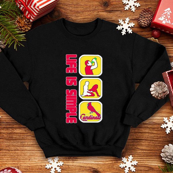 Life Is Simple Drink Fuck St. Louis Cardinals shirt