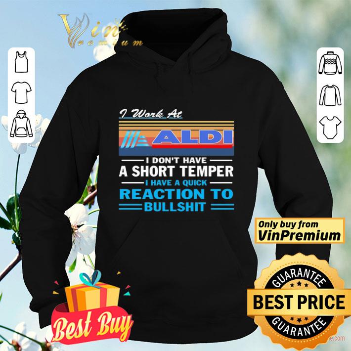 4f2cb04a i work at aldi i don t have a short temper i have a quick reaction to bullshit vintage shirt 4 - I work at ALDI i don’t have a short temper i have a quick reaction to bullshit vintage shirt