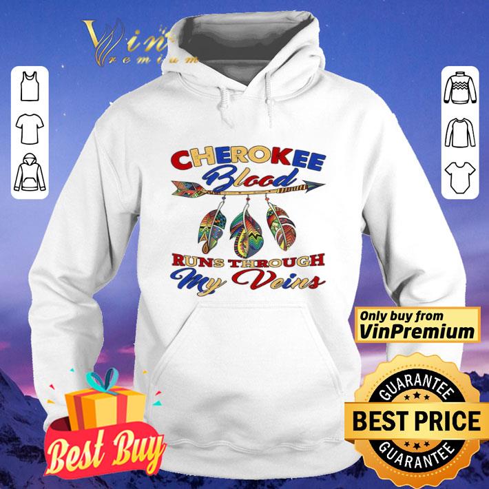 Native Cherokee Blood Runs Through My Veins shirt