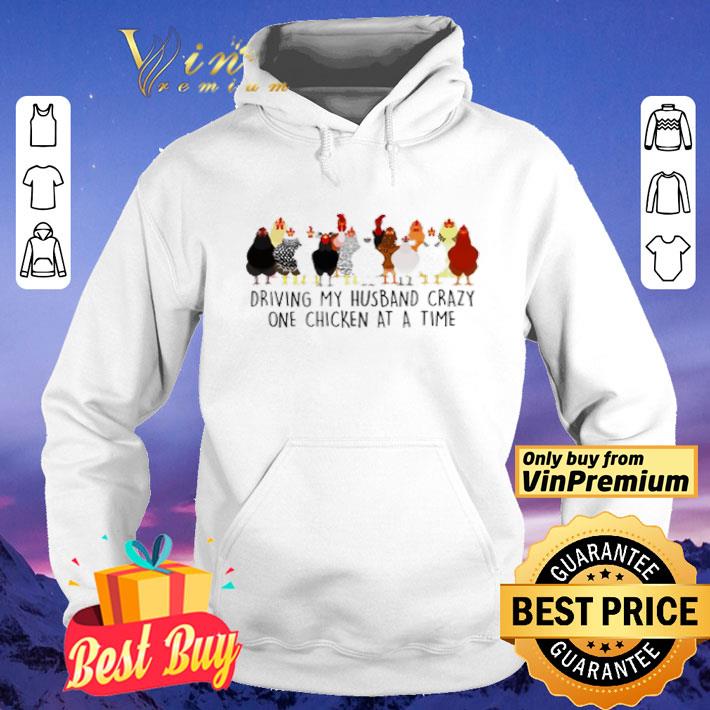 Driving my husband crazy one chicken at a time shirt
