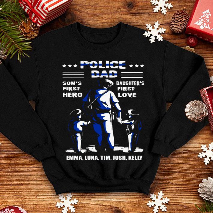 503f47d7 police dad son s first hero daughter s first love emma luna tim josh kelly shirt 4 - Police Dad Son's First Hero Daughter’s First Love Emma Luna Tim Josh Kelly Shirt