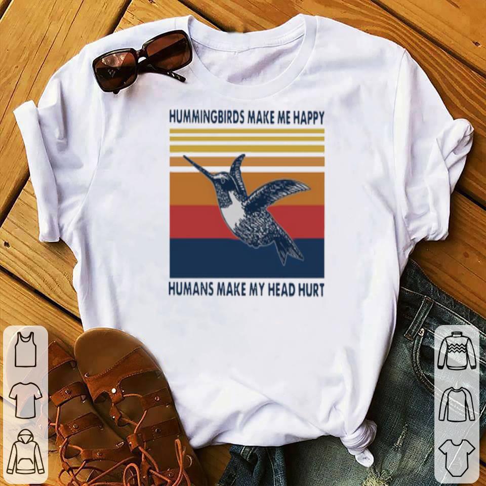 Hummingbirds Make Me Happy Humans Make My Head Hurt Vintage Shirt 507925bc hummingbirds make me happy humans make my head hurt vintage shirt 4 - Hummingbirds Make Me Happy Humans Make My Head Hurt Vintage Shirt