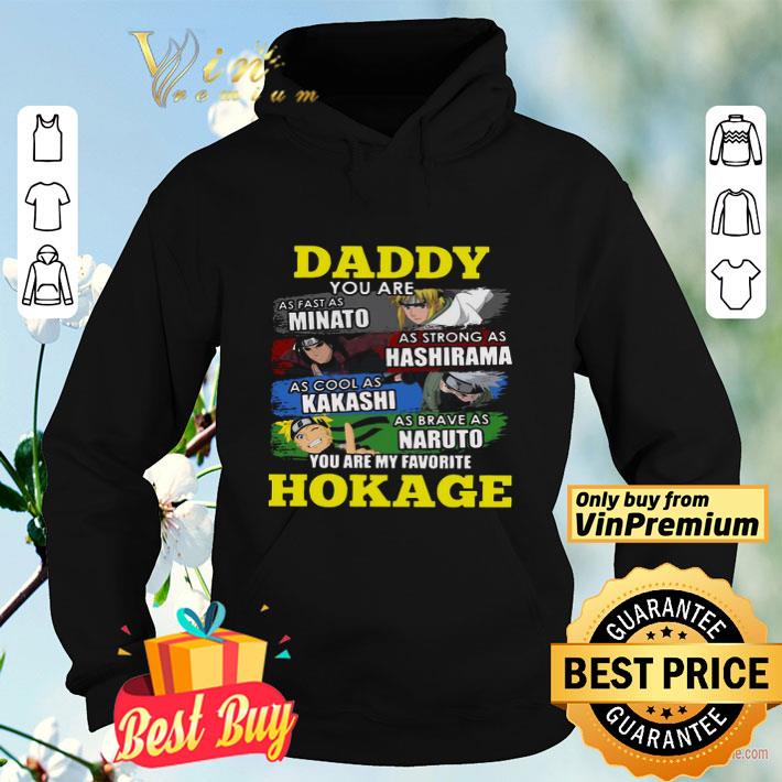 50e60549 daddy you are as fast as minato as strong as hashirama you are my favorite hokage shirt 4 - Daddy You Are As Fast As Minato As Strong As Hashirama You Are My Favorite Hokage shirt