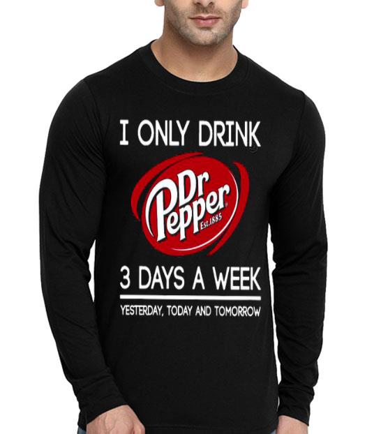 I Only Drink Dr Pepper est 1885 3 Days A Week Yesterday Today And Tomorrow Shirt 5128f646 i only drink dr pepper est 1885 3 days a week yesterday today and tomorrow shirt 4 - I Only Drink Dr Pepper est 1885 3 Days A Week Yesterday Today And Tomorrow Shirt