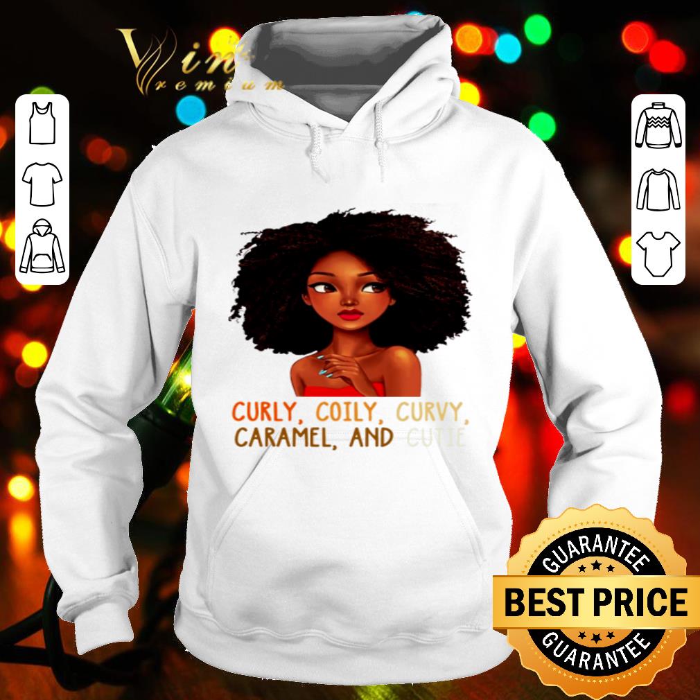 Black Girl Curly Coily Curvy Caramel And Cutie shirt