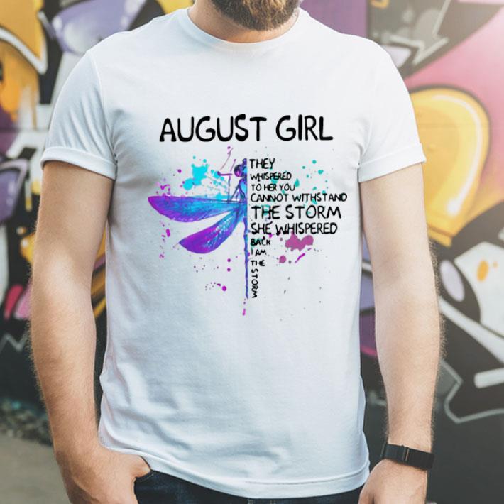 Dragonfly August Girl She Whispered Back I Am The Storm shirt 12 Dragonfly August Girl She Whispered Back I Am The Storm shirt