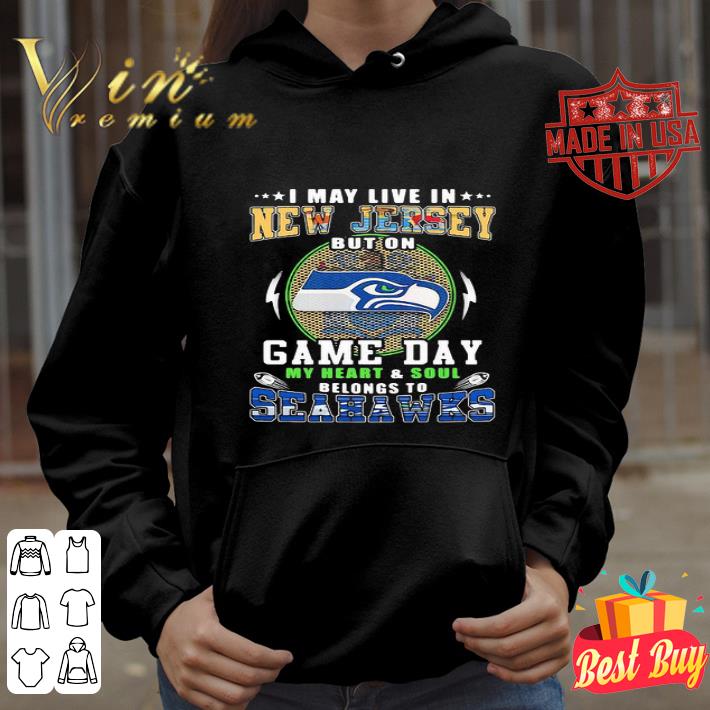 I May Live In New Jersey But On Game Day My Heart Seattle Seahawks shirt
