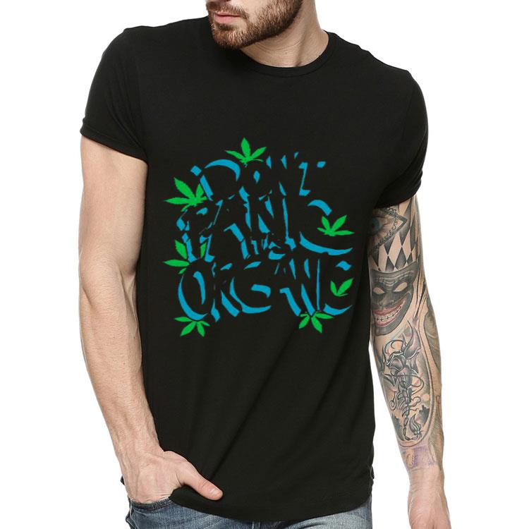 Don’t Panic It’s Organic Weed Shirt 10 Don’t Panic It’s Organic Weed Shirt