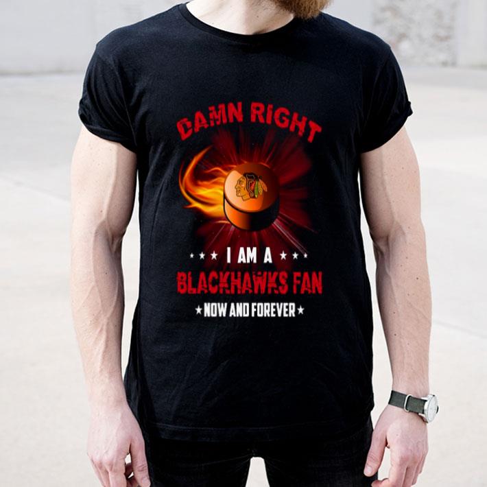 5330a637 damn right i am blackhawks fan now and forever shirt 4 - Damn Right I Am Blackhawks Fan Now And Forever Shirt