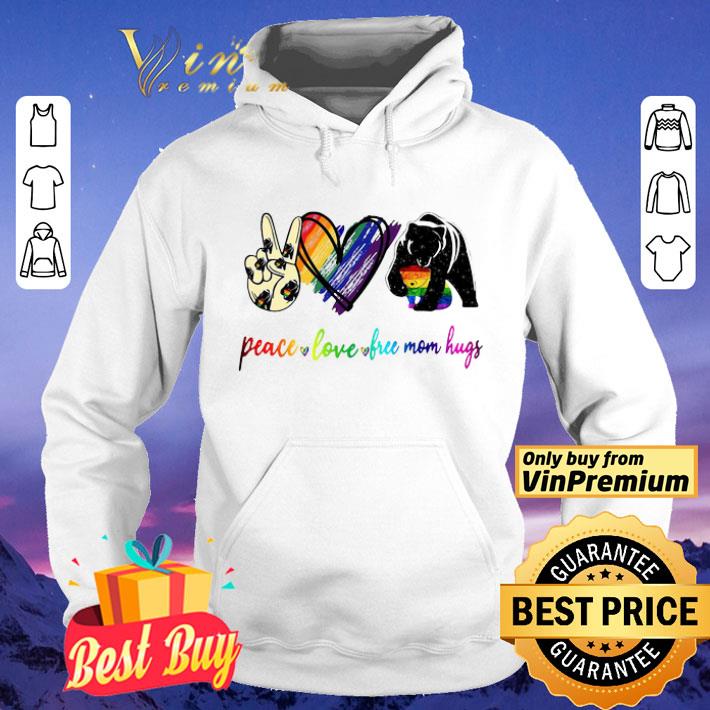 539a5750 bear peace love free mom hugs shirt 4 - Bear Peace Love Free Mom Hugs shirt