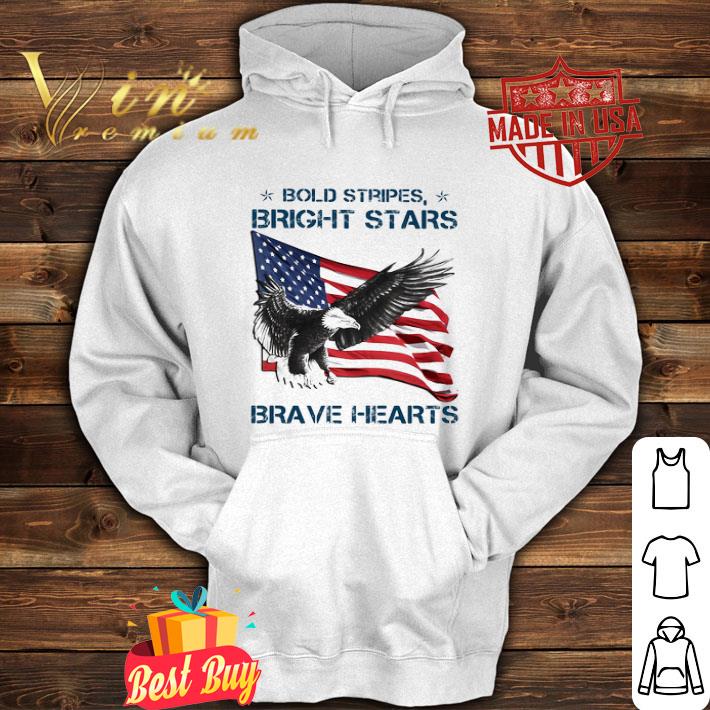 Eagle Bold Stripes Bright Stars Brave Hearts American Flag 4th Of July shirt 53b851f9 eagle bold stripes bright stars brave hearts american flag 4th of july shirt 4 - Eagle Bold Stripes Bright Stars Brave Hearts American Flag 4th Of July shirt