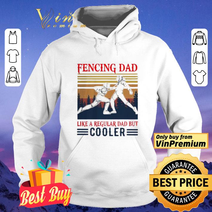 Fencing Dad Like A Regular Dad But Cooler Vintage shirt 53b8a1d3 fencing dad like a regular dad but cooler vintage shirt 4 - Fencing Dad Like A Regular Dad But Cooler Vintage shirt