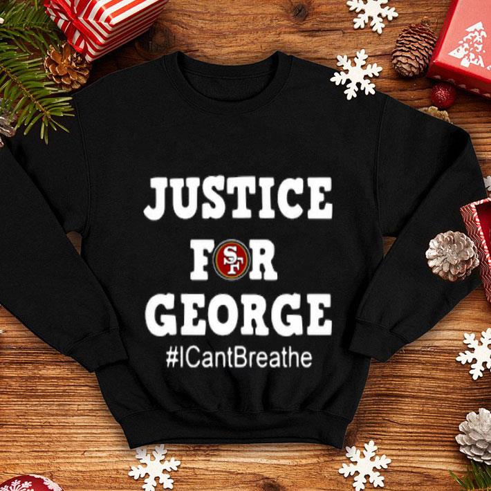 53f39cfc san francisco 49ersjustice for george i can t breathe shirt 4 - San Francisco 49ersJustice For George I Can’t Breathe Shirt