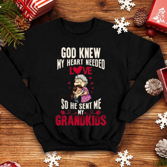 God Knew My Heart Need Love So He Sent Me My Grandkids shirt 1 God Knew My Heart Need Love So He Sent Me My Grandkids shirt