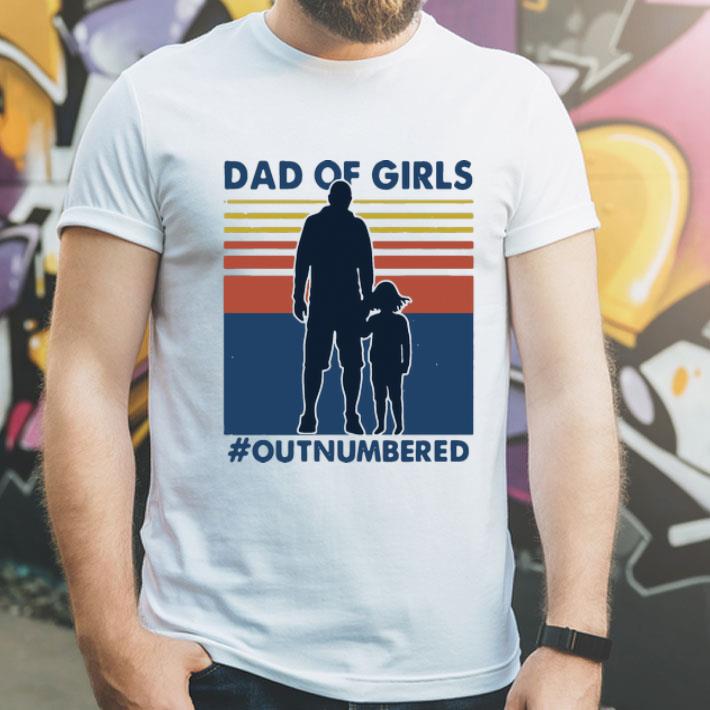 Vintage Dad Of Girls #Outnumbered shirt 1 Vintage Dad Of Girls #Outnumbered shirt